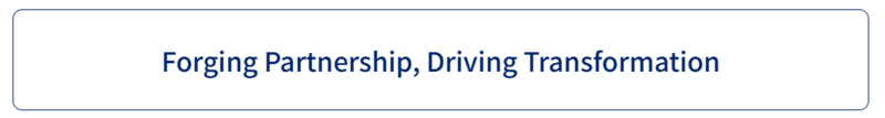 Forging Partnership, Driving Transformation