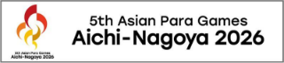 5th Asian Para Games Aichi-Nagoya 2026